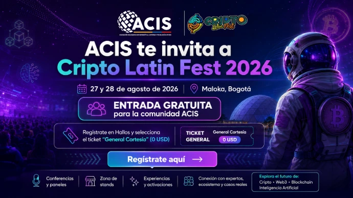 ACIS invita a Cripto Latin Fest 2026, 27 y 28 de agosto en Maloka, Bogotá